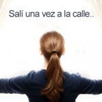 sali una vez a la calle